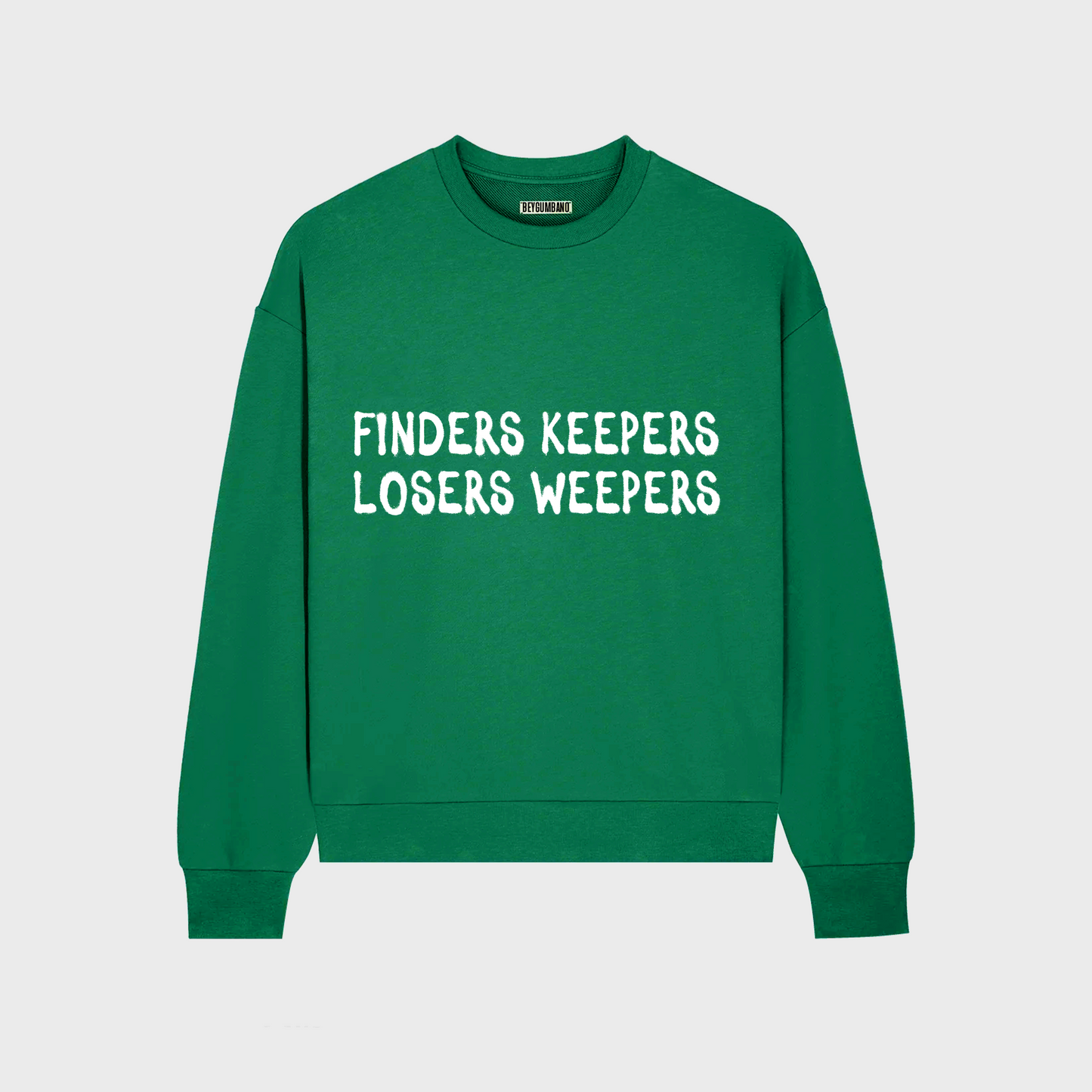 Finders Keepers Losers Weepers